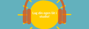 Lag din egen låt i studio 5.-7.trinn(kortkurs)